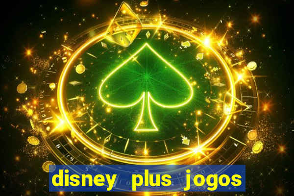 disney plus jogos de futebol